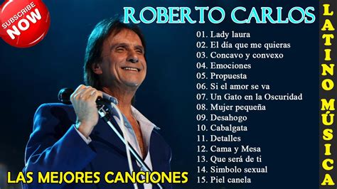 las mejores canciones de roberto carlos